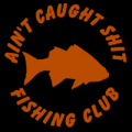 Ain't Caught Shit Fishing Club 01