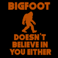 Bigfoot Doesn't Believe