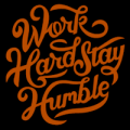 Work Hard Stay Humble