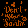 Don't Make Me Text Santa 01