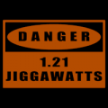 Danger 1.21 Jiggawatts