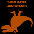 T Rex Hates Handstands