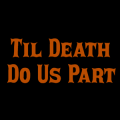 Til Death Do Us Part Text