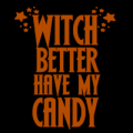 Witch Better Have My Candy 03