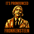 It's Pronounced Fronkensteen