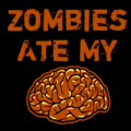 Zombies Eat my Brain