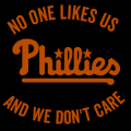 Phillies No One Likes Us 01