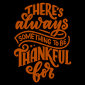 There's Always Something to be Thankful For