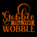 Gobble Til You Wobble Turkey 03