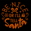 Be Nice or I'm Telling Santa 01