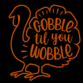 Gobble til you Wobble Turkey 02