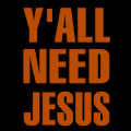 Yall Need Jesus 02