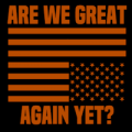 Are We Great Again Yet 01