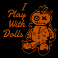 I Play with Dolls
