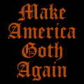 Make America Goth Again