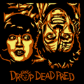 Drop Dead Fred