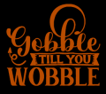 Gobble Til You Wobble Turkey 04