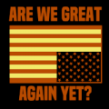 Are We Great Again Yet 02