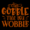 Gobble Til You Wobble Turkey 06