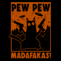 Pew Pew Madafakas