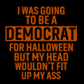 I Was Going to Be a Democrat