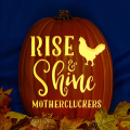 Rise & Shine Mothercluckers CO