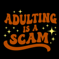 Adulting is a Scam
