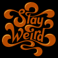 Stay Weird 03